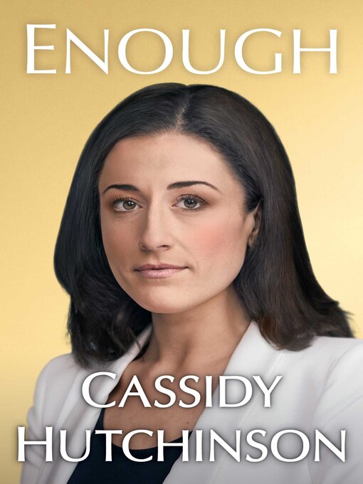 Title details for Enough by Cassidy Hutchinson - Wait list